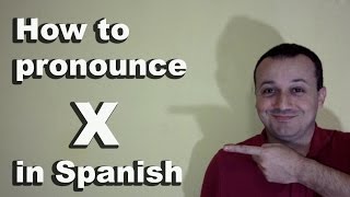 How to Pronounce X in Spanish  Spanish Pronunciation Guide of the Alphabet [upl. by Konikow]