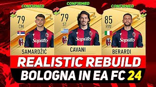 🏆BOLOGNA REALISTIC REBUILD IN EA FC 24 CAREER MODE ft CAVANI BERARDI SAMARDŽIĆetc [upl. by Ivon]