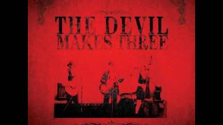 The Devil Makes Three  Selftitled FULL ALBUM [upl. by Oibirot]