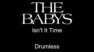 The Babys Isnt It Time Drumless [upl. by Iinde]