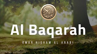 Surah Al Baqarah FULL سورة البقرة كامل للقارئ عمر هشام العربي [upl. by Einaffit]