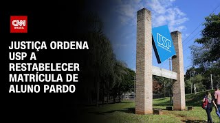 Justiça ordena USP a restabelecer matrícula de aluno pardo  LIVE CNN [upl. by Martica528]