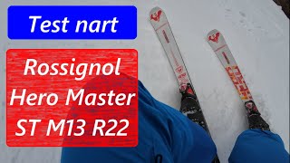 Test nart SL  Rossignol Hero Master ST M13  Look SPX15 R22  czyli RAKIETY pod nogami [upl. by Arikihs478]