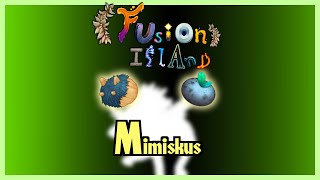 My Singing Monsters  Fusion island Reclaimed Mimiskus ANIMATED Ft LohStorm [upl. by Naes]