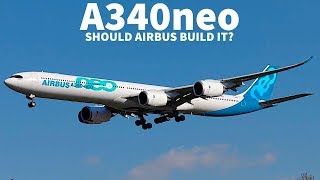 Should Airbus Release the A340neo [upl. by Hildy]