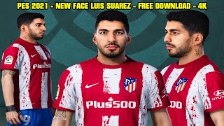 PES 2021  NEW FACE LUIS SUÁREZ CONVERT TO FIFA 22  4K [upl. by Aloiv416]