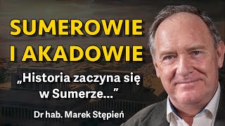 Kim byli Sumerowie i Akadowie Mezopotamia w IV i III tysiącleciu pne  Dr hab Marek Stępień [upl. by Oyek]