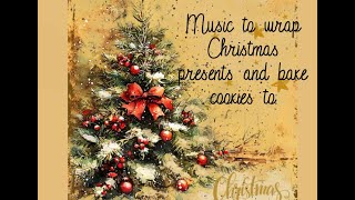 Christmas music to bake cookies and wrap presents tot [upl. by Nosdrahcir]