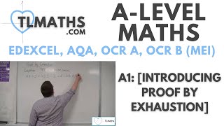 ALevel Maths A104 Introducing Proof by Exhaustion [upl. by Yniattirb]