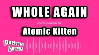 Atomic Kitten  Whole Again Karaoke Version [upl. by Qidas540]