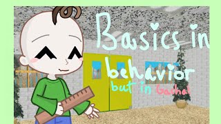 Baldis basics song basic in behavior But in Gacha💚💙 Frist Gacha Video😊 [upl. by Oaoj87]