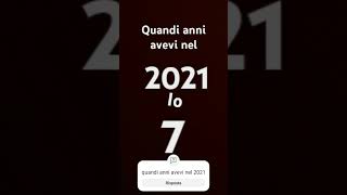 quanti anni avei nel 2021 [upl. by Fulton]