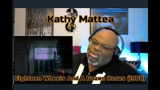 Light The Old Flame  Kathy Mattea  Eighteen Wheels And A Dozen Roses 1988 1st Time Reaction [upl. by Aronoh]