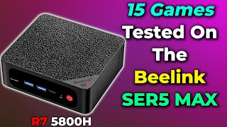 Beelink SER5 MAX Mini PC Tested in 15 Games  R7 5800H 54W TDP 8 Core Ryzen APU  Radeon 8 Graphics [upl. by Gracie287]