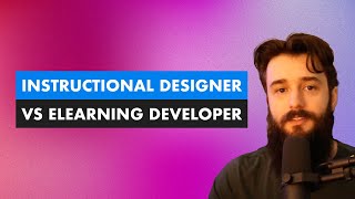 Instructional Designer vs eLearning Developer [upl. by Eelorac]