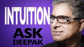 What Is Intuition Ask Deepak Chopra [upl. by Nomde]