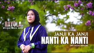 Rayola  Janji Ka janji Nanti Ka Nanti Official Music Video [upl. by Harwill]