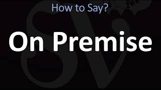 How to Pronounce On Premise CORRECTLY [upl. by Neuberger956]