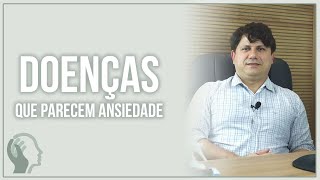 SINTOMAS DE ANSIEDADE SAIBA QUE OUTRAS DOENÇAS PODEM SER [upl. by Tamara]