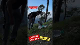 Pahado ki Maggie Camping karte hue  Watch my full vlog and subscribe my channel [upl. by Ronnholm]