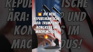 Die neue republikanische Ära Trump und Kongress im Machtmodus trump kongress america [upl. by Michael]