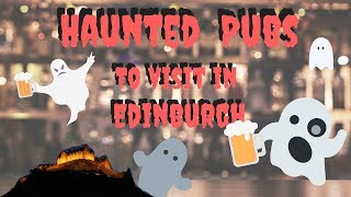 5 Haunted pubs to visit in Edinburgh [upl. by Frodine728]