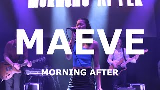 Morning After  Maeve Official Live Music Video [upl. by Leafar]