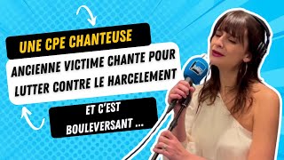 Cette CPE CHANTEUSE chante pour lutter contre le harcèlement et cest bouleversant [upl. by Bach]