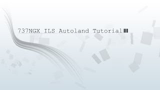 PMDG 737 NGX FULL ILS AUTOLAND TUTORIAL GERMAN HD [upl. by Dodd]