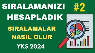 NETLERİNİZİ Yazın Sıralamanızı HESAPLAYALIM  YKS 2024 Sıralama Tahmin Sıralamalar Nasıl Olur [upl. by Enileuqkcaj]