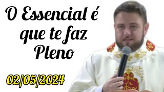 O Essencial é que te faz Pleno  Padre Mário Sartori  02052024 [upl. by Montford]