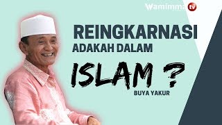 Reinkarnasi Adakah dalam Islam Buya Syakur [upl. by Necyrb]