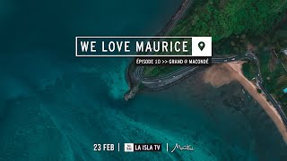 We Love Maurice 10  GRAND live  Macondé île Maurice [upl. by Rodablas]