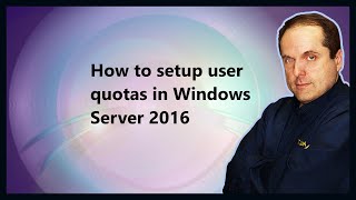 How to setup user quotas in Windows Server 2016 [upl. by Delaine372]