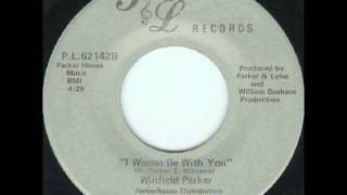 WINFIELD PARKER  I WANNA BE WITH YOU [upl. by Tamah109]