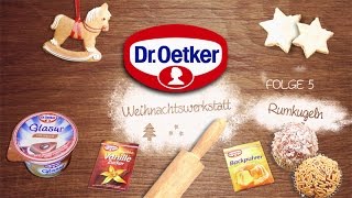 Rumkugeln einfach selber machen  Dr Oetker Weihnachtswerkstatt Folge 5 [upl. by Trin]