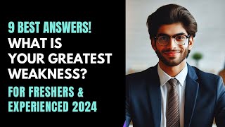 What is Your Weakness  9 Best Answers for Freshers amp Experienced Candidates 2024 [upl. by Francesco]