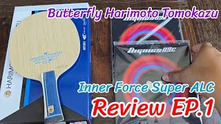 Butterfly Harimoto Tomokazu inner Super ALC with Dignics 09c Review EP1 [upl. by Yvehc]