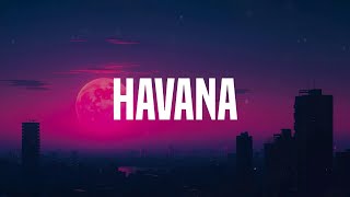 Havana  Camila Cabello Lyric Video [upl. by Ashby]