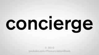 How To Pronounce Concierge [upl. by Oremor]