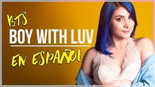 BTS  Boy With Luv COVER EN ESPAÑOL feat Halsey  Gret Rocha [upl. by Debee750]