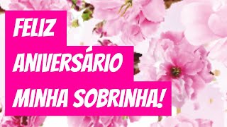 Feliz Aniversário minha Sobrinha Especial Parabéns para Sobrinha Especial [upl. by Adachi]