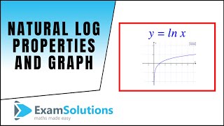 Natural Log lnx  properties and graph  ExamSolutions [upl. by Khalsa]