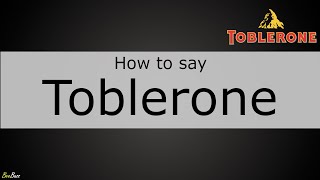 How to Pronounce Toblerone [upl. by Hamon]