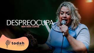 Mayara Lopes  Despreocupa Cover Kiara Vitória [upl. by Elliot836]