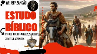 ESTUDO BIBLICO FARISEUS SADUCEUS ZELOTES E ASSENICOS [upl. by Hilde]