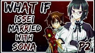 What If Issei Married With Sona A NEW COUPLE  PART 2 [upl. by Thorwald]