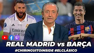 REAL MADRID  BARÇA en ChiringuitoInside  ESPECIAL ElClásico [upl. by Oalsinatse]