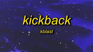 Kblast  Kickback Lyrics  she got tattoos on her body where the kickbacks at tiktok [upl. by Kelleher]