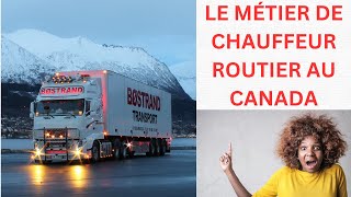 LE MÉTIER DE CHAUFFEUR ROUTIER AU CANADA [upl. by Ecadnarb863]